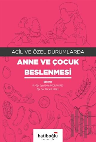 Acil ve Özel Durumlarda Anne ve Çocuk Beslenmesi