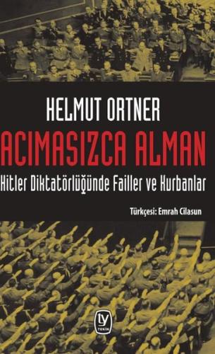 Acımasızca Alman-Hitler Diktatörlüğünde Failler ve Kurbanlar