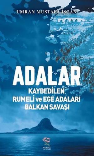 Adalar - Kaybedilen Rumeli ve Ege Adaları Balkan Savaşı | Kitap Ambarı