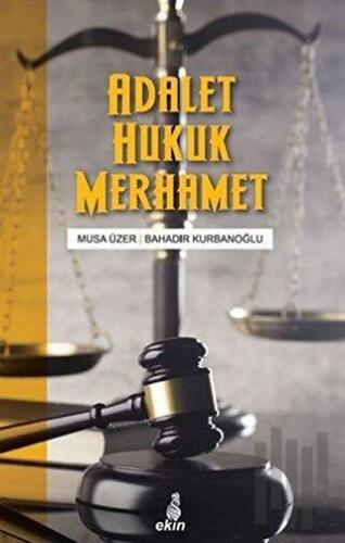Adalet Hukuk Merhamet | Kitap Ambarı