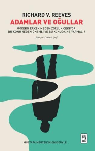 Adamlar ve Oğullar - Modern Erkek Neden Zorluk Çekiyor Bu Konu Neden Önemli ve Bu Konuda Ne Yapmalı