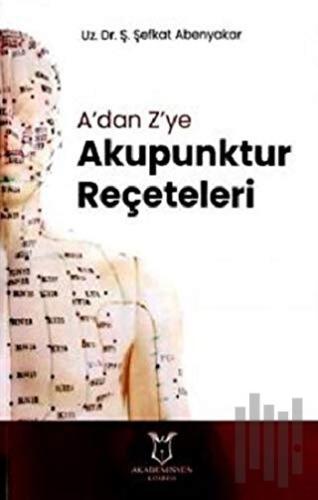 A'dan Z'ye Akupunktur Reçeteleri