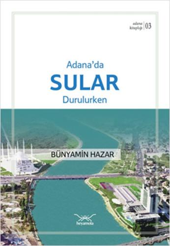Adana'da Sular Durulurken - Adana Kitaplığı 3