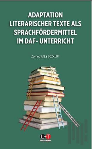 Adaptatıon Literarischer Texte Als Sprachfördermittel İm Daf‐ Unterricht
