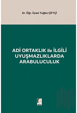 Adi Ortaklık ile İlgili Uyuşmazlıklarda Arabuluculuk