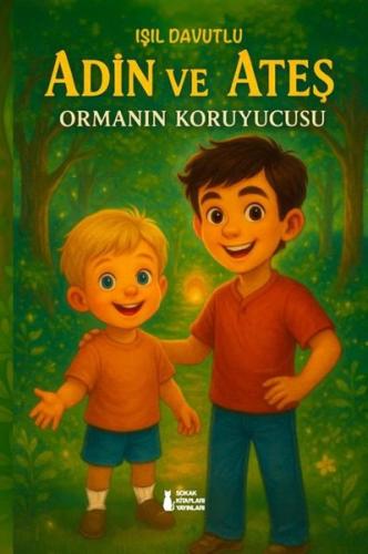 Adin ve Ateş - Ormanın Koruyucusu | Kitap Ambarı