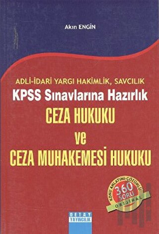 Adli-İdari Yargı Hakimlik, Savcılık KPSS Sınavlarına Hazırlık - Ceza Hukuku ve Ceza Muhakemesi Hukuku