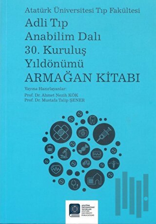 Adli Tıp Anabilim Dalı 30. Kuruluş Yıldönümü Armağan Kitabı