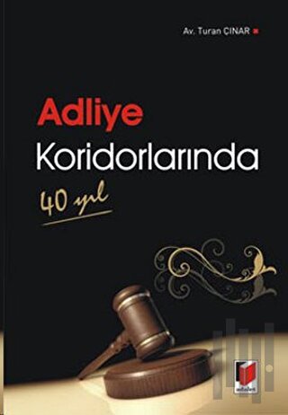 Adliye Koridorlarında 40 Yıl