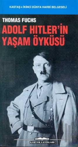 Adolf Hitler’in Yaşam Öyküsü