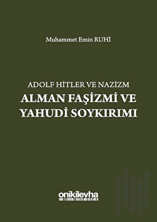 Adolf Hitler ve Nazizm Alman Faşizmi ve Yahudi Soykırımı