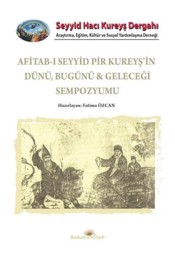 Afitab-ı Seyyid Hacı Kureyş’in Dünü Bugünü & Geleceği Sempozyumu | Kit