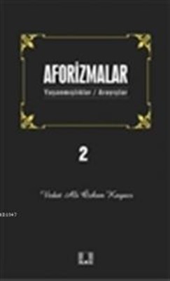 Aforizmalar 2  Yaşanmışlıklar- Arayışlar
