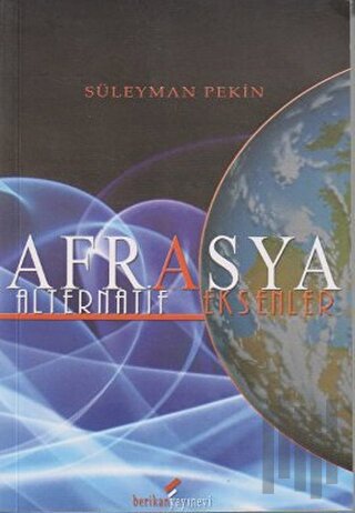 Afrasya - Alternatif Eksenler | Kitap Ambarı
