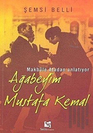 Ağabeyim Mustafa Kemal