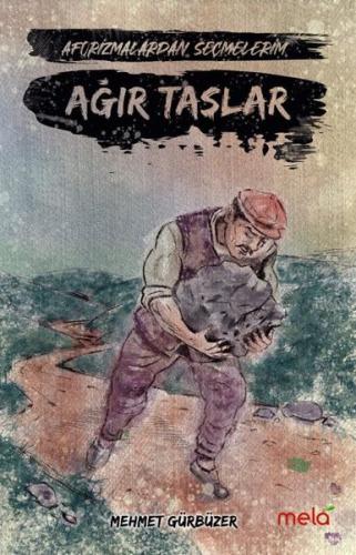 Ağır Taşlar - Aforizmalarımdan Seçmelerim | Kitap Ambarı