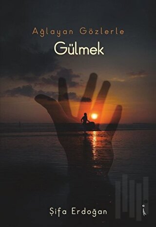 Ağlayan Gözlerle Gülmek