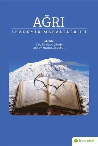 Ağrı - Akademik Makaleler 3 | Kitap Ambarı