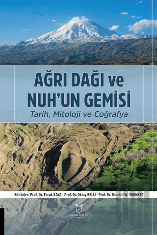 Ağrı Dağı ve Nuh’un Gemisi Tarih, Mitoloji ve Coğrafya