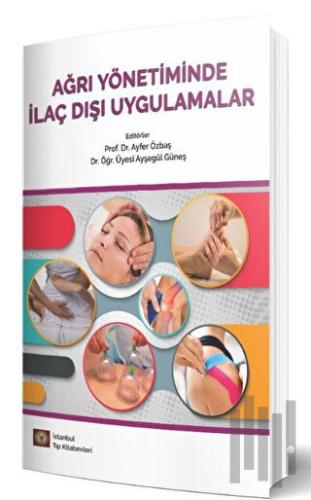 Ağrı Yönetiminde İlaç Dışı Uygulamalar