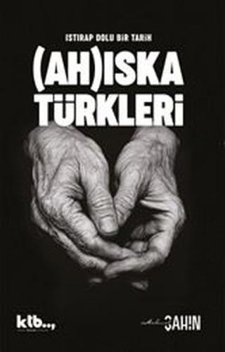 Ahıska Türkleri - Istırap Dolu Bir Tarih