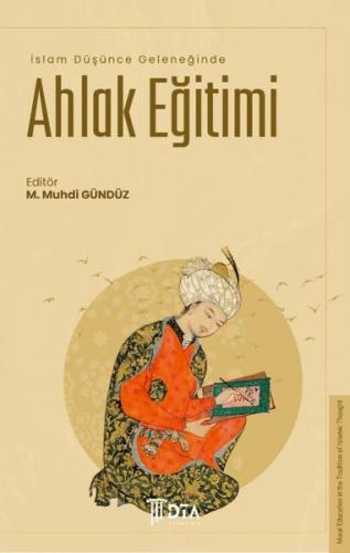 Ahlak Eğitimi - İslam Düşünce Geleneğinde