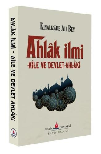 Ahlak İlmi - Aile ve Devlet Ahlakı | Kitap Ambarı