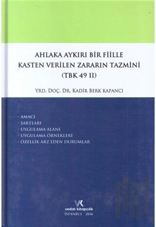 Ahlaka Aykırı Bir Fiille Kasten Verilen Zararın Tazmini (TBK 49/2) (Ciltli)