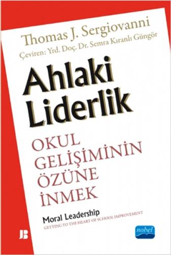 Ahlaki Liderlik  Okul Gelişiminin Özüne İnmek