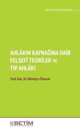 Ahlakın Kaynağına Dair Felsefi Teoriler ve  Tıp Ahlakı