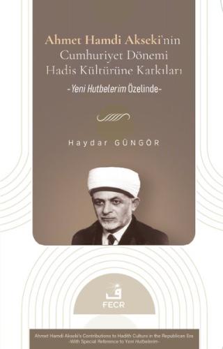 Ahmet Hamdi Akseki'nin Cumhuriyet Dönemi Hadis Kültürüne Katkıları - Y