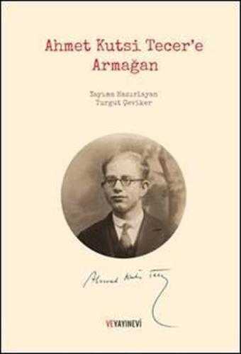 Ahmet Kutsi Tecer'e Armağan (Ciltli)