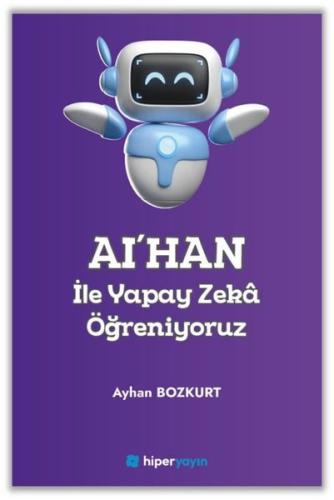 AI'HAN İle Yapay Zeka Öğreniyoruz