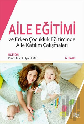 Aile Eğitimi ve Erken Çocukluk Eğitiminde Aile Katılım Çalışmaları