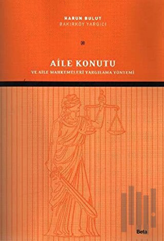 Aile Konutu ve Aile Mahkemeleri Yargılama Yöntemi