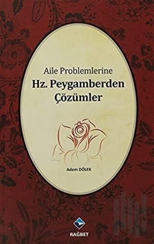 Aile Problemlerine Hz. Peygamberden Çözümler