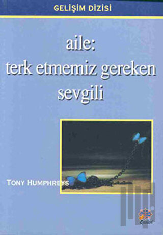 Aile: Terk Etmemiz Gereken Sevgili