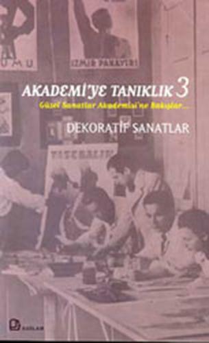 Akademi'ye Tanıklık 3 - Dekoratif Sanatlar