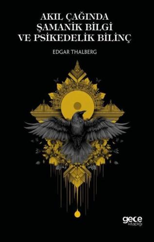 Akıl Çağında Şamanik Bilgi ve Psikedelik Bilinç