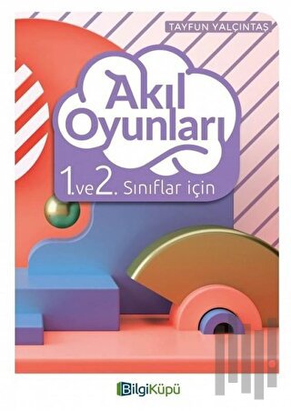 Akıl Oyunları 1. ve 2. Sınıflar İçin