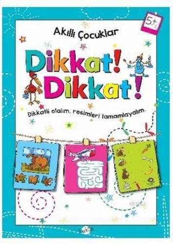 Akıllı Çocuklar Dikkat Dikkat 5 Yaş | Kitap Ambarı