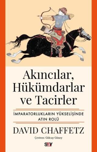 Akıncılar Hukumdarlar ve Tacirler: İmparatorlukların Yukselişinde Altı