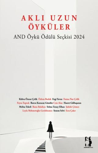 Aklı Uzun Öyküler - AND Öykü Ödülü Seçkisi 2024 | Kitap Ambarı