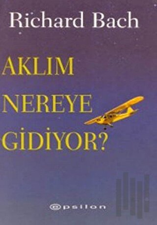 Aklım Nereye Gidiyor?