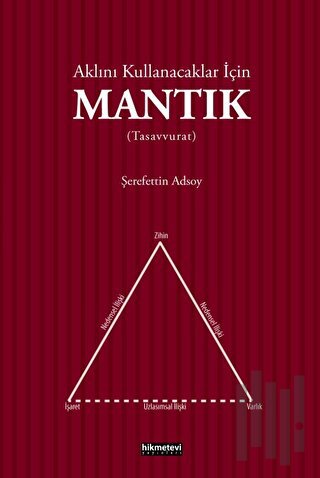 Aklını Kullanacaklar İçin Mantık (Tasavvurat)