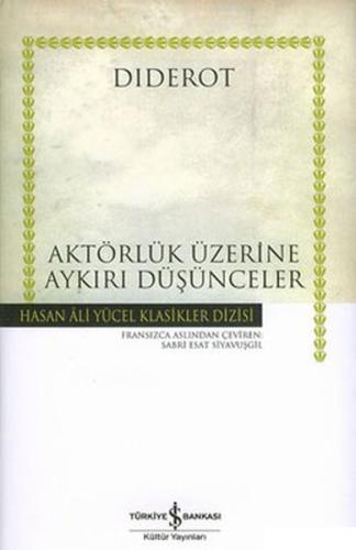 Aktörlük Üzerine Aykırı Düşünceler - Hasan Ali Yücel Klasikleri