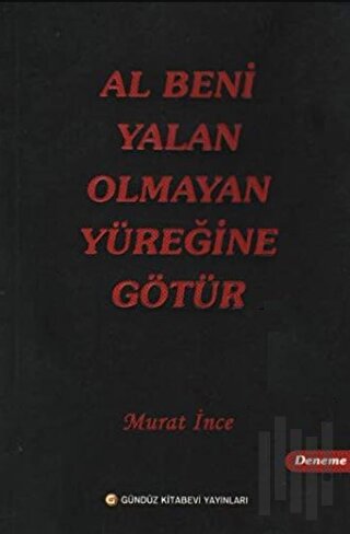 Al Beni Yalan Olmayan Yüreğine Götür