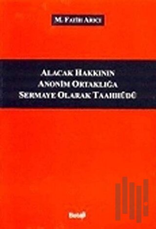 Alacak Hakkının Anonim Ortaklığa Sermaye Olarak Taahüdü