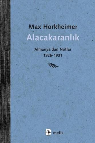 Alacakaranlık - Almanya'dan Notlar 1926 - 1931