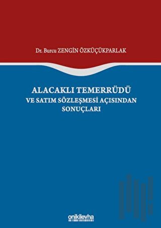 Alacaklı Temerrüdü ve Satım Sözleşmesi Açısından Sonuçları (Ciltli)
